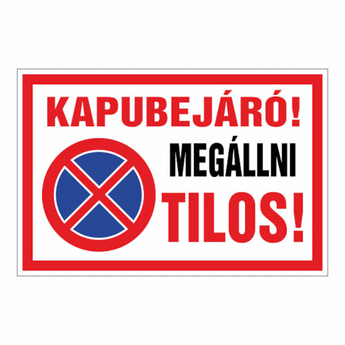 Kapubejáró Megállni tilos tábla